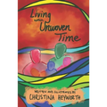 Living within Unwoven Time