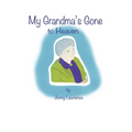 My Grandma's Gone to Heaven.