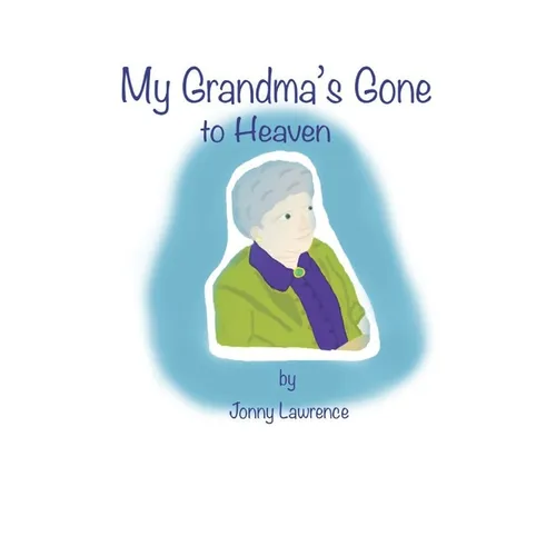 My Grandma's Gone to Heaven.