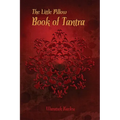 The Little Pillow Book of Tantra: Inspirations for Connected Loving