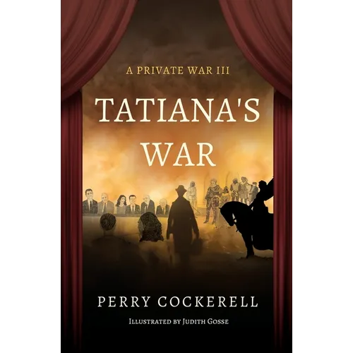 Tatiana's War: A Private War III