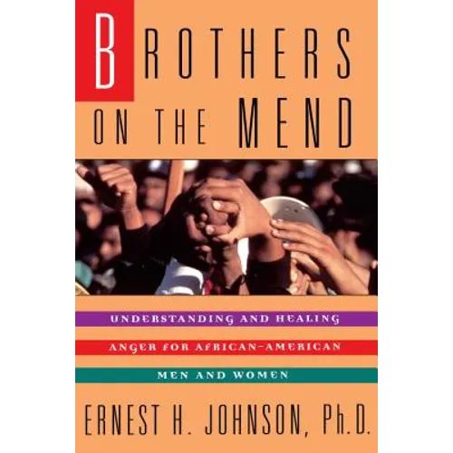 Brothers on the Mend: Guide Managing & Healing Anger in African American Men