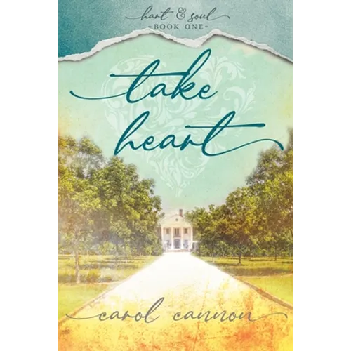 Take Heart: Hart & Soul Series Book 1