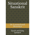 Situational Sanskrit: Quick and Easy Sanskrit