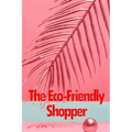The Eco-Friendly Shopper: Consumer Attitudes Towards Green Purchasing