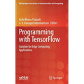 Programming with Tensorflow: Solution for Edge Computing Applications