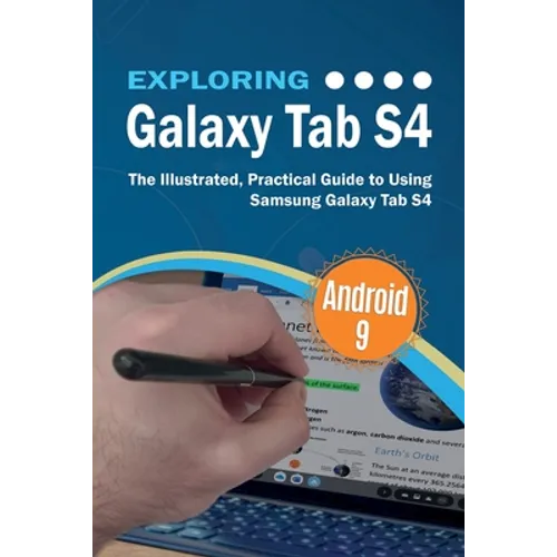 Exploring Galaxy Tab S4: The Illustrated, Practical Guide to using Samsung Galaxy Tab s4