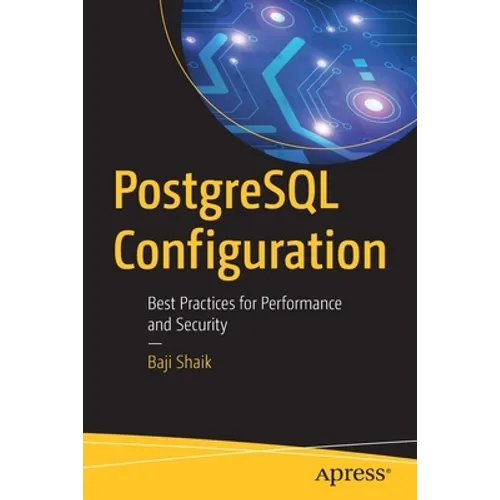 PostgreSQL Configuration: Best Practices for Performance and Security