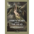 Thirty Years Among the Dead