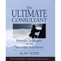 The Ultimate Consultant: Next Step Guide for the Successful Practitioner