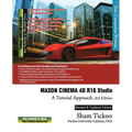 MAXON CINEMA 4D R16 Studio: A Tutorial Approach