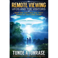 Remote Viewing UFOS and the VISITORS: Where do they come from? What are they? Who are they? Why are they here?