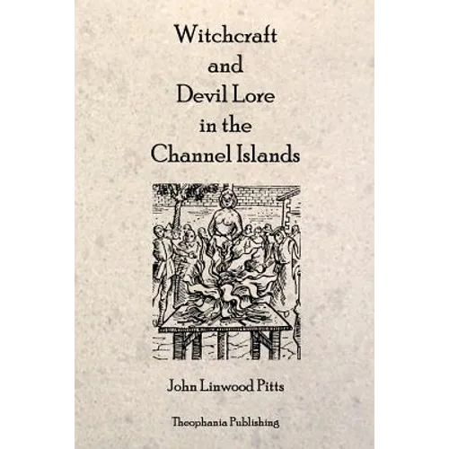 Witchcraft and Devil Lore in the Channel Islands