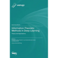 Information-Theoretic Methods in Deep Learning: Theory and Applications