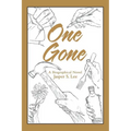 One Gone: A Biographical Novel