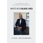 White Keys/Black Lives: The Rebirth from the Crack Cocaine Era - Paperback