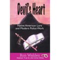 Devil's Heart: Native American Lore and Modern Police Work
