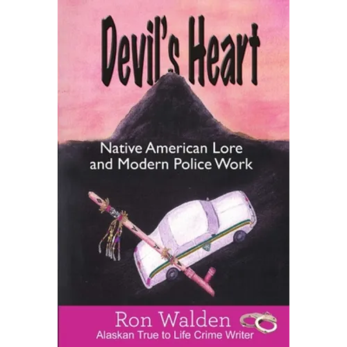 Devil's Heart: Native American Lore and Modern Police Work