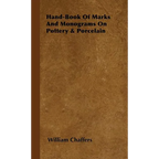 Hand-Book of Marks and Monograms on Pottery & Porcelain - Hardcover