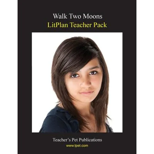 Litplan Teacher Pack: Walk Two Moons