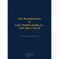 The Reminiscences of Capt. Stephen Jurika, Jr., USN (Ret.), Vol. II: 1910-1993