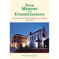 From Memory to Understanding: A Study of the Christian Brothers in Ireland 1922 -70