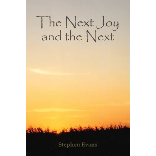 The Next Joy and the Next: A Mythology in Twenty-One Lessons