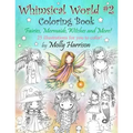 Whimsical World #2 Coloring Book: Fairies, Mermaids, Witches, Angels and More!