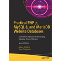 Practical PHP 7, MySQL 8, and MariaDB Website Databases: A Simplified Approach to Developing Database-Driven Websites