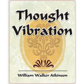 Thought Vibration - 1911