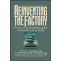 Reinventing the Factory: Productivity Breakthroughts in Manufacturing Today
