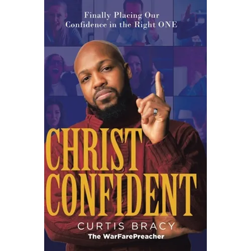 Christ-Confident: Finally Placing Our Confidence in the Right ONE
