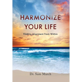Harmonize Your Life: Finding Alignment From Within