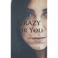 Crazy for You: A Collection of Short Stories