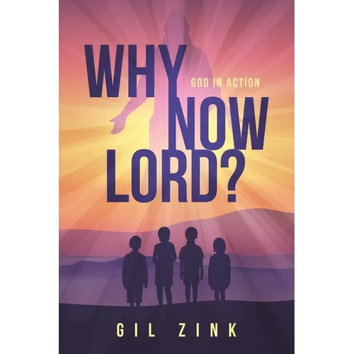 Why Now Lord?: God in Action