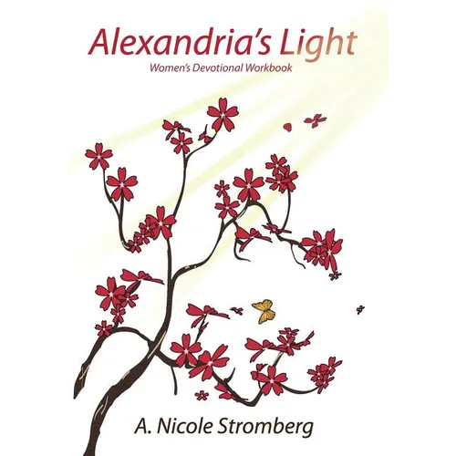 Alexandria's Light Women's Devotional Workbook: An Unexpected Spiritual Journey of Self-Discovery