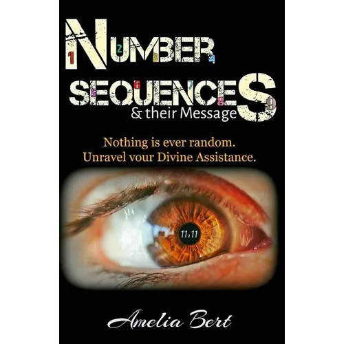 Number Sequences and their Messages: Unravel Divine Assistance