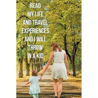 Read My Life and Travel Experiences and I will Throw in a Kid - Paperback