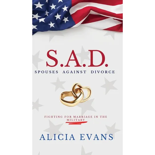 S.A.D. Spouses Against Divorce: Fighting for Marriage in the Military
