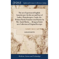 The new Experienced English-housekeeper, for the use and Ease of Ladies, Housekeepers, Cooks, &c. Written Purely From her own Practice by Mrs. Sarah M