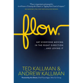 Flow: Get Everyone Moving in the Right Direction...and Loving It