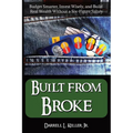 Built from Broke: Budget Smarter, Invest Wisely, and Build Real Wealth Without a Six-Figure Salary