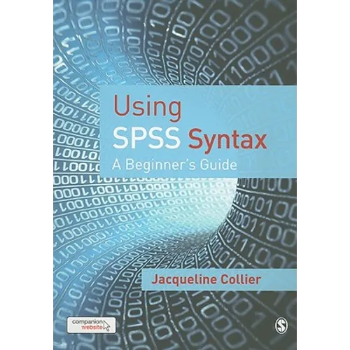 Using SPSS Syntax: A Beginner′s Guide