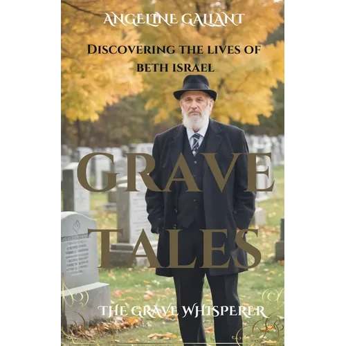 Grave Tales: Discovering the Lives of Beth Israel