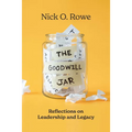The Goodwill Jar: Reflections on Leadership and Legacy