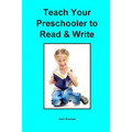 Teach Your Preschooler to Read & Write