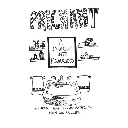 Pregnant: A Journey Into Motherhood