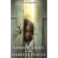 Finding Light in the Darkest Places
