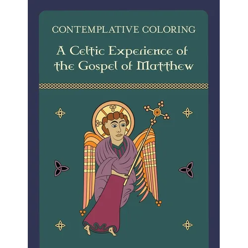Contemplative Coloring: A Celtic Experience of the Gospel of Matthew