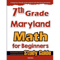 7th Grade Maryland Math for Beginners: Standardized Testing and Home Schooling Study Guide